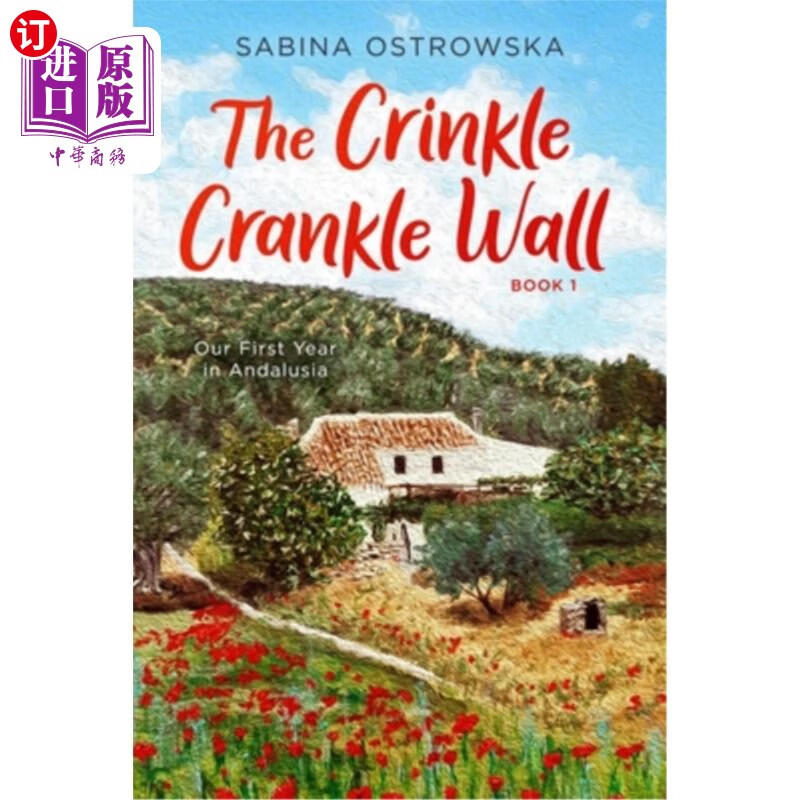 海外直订the crinkle crankle wall: our first year in andalusia