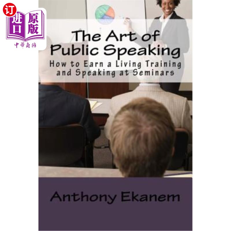 【中商海外直订】the art of public speaking: how to earn.