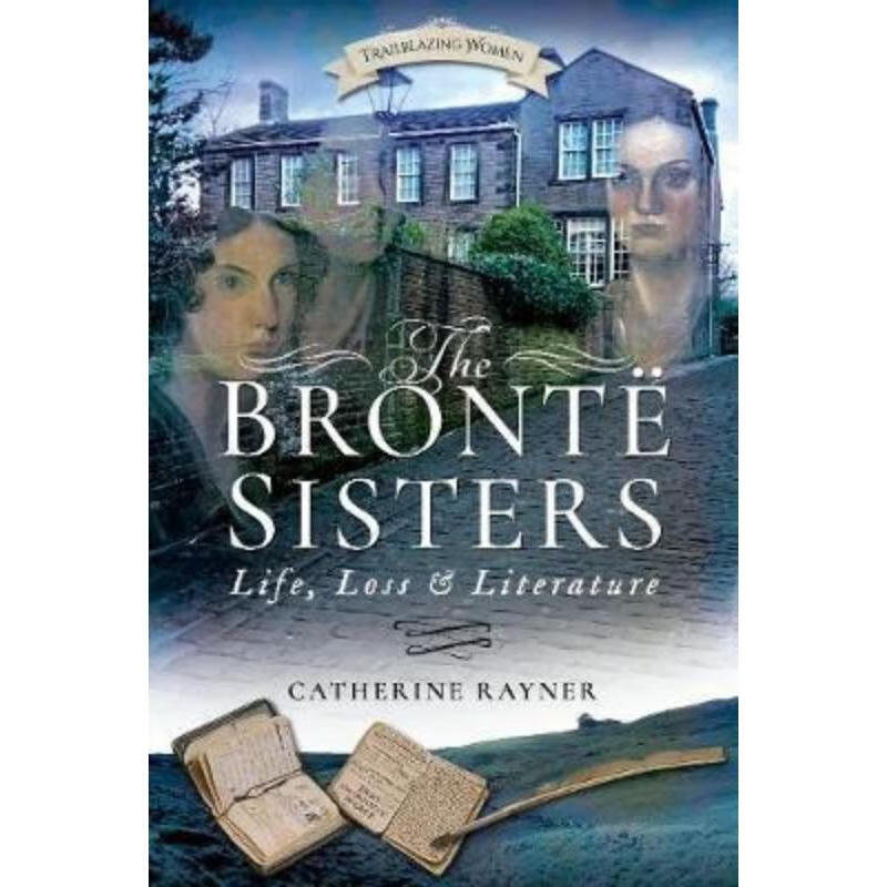 预订the bronte sisters: life, loss and literature