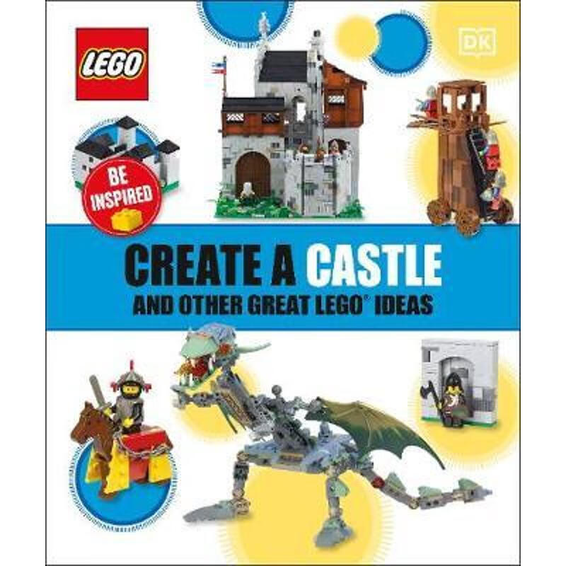 Create a Castle and Other Great LEGO Ideas