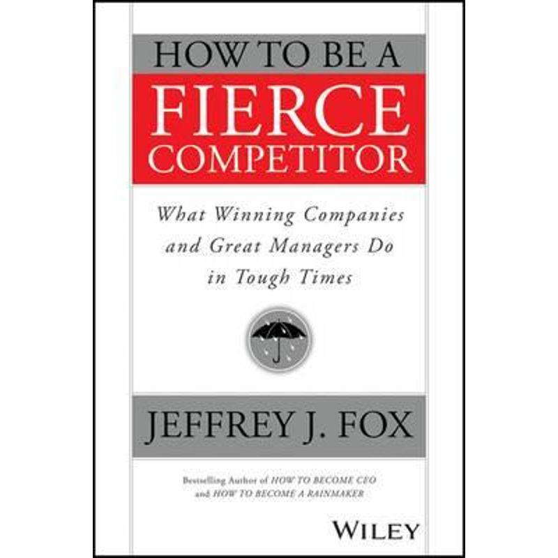 预订how to be a fierce competitor:what winning companies and