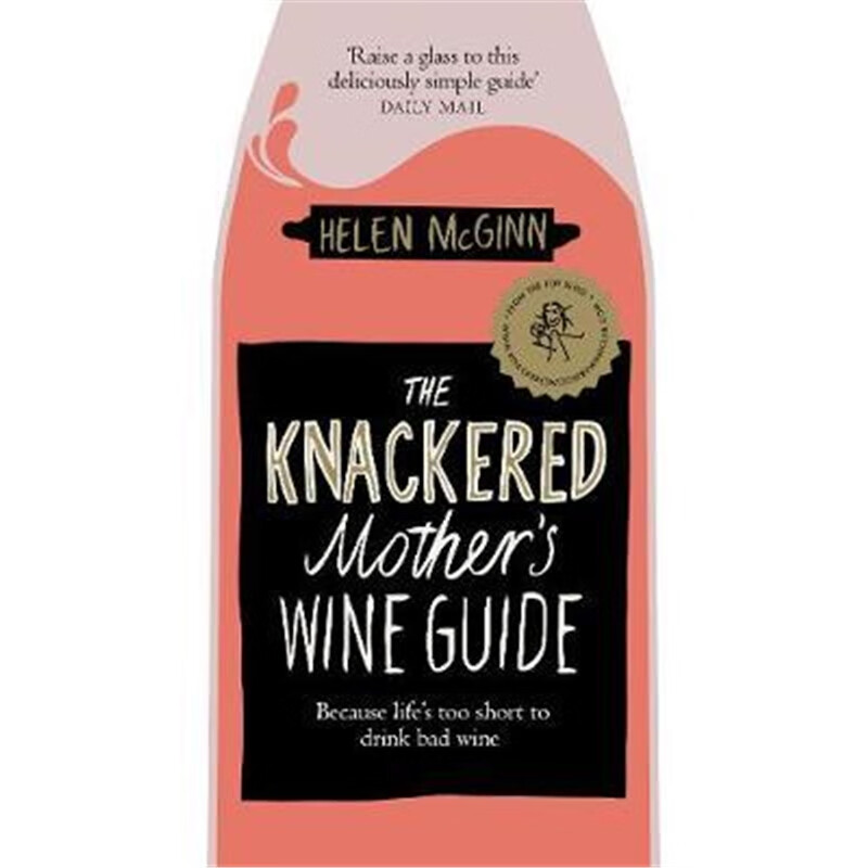 预订the knackered mothers wine guide:because life