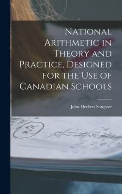 预订 National Arithmetic in Theory and Practice, Designed for the Use of Canadian Schools