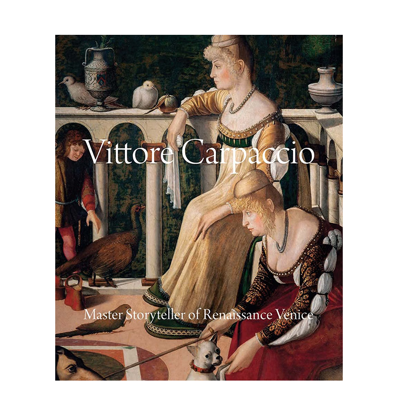 【现货】维托雷·卡尔帕乔:威尼斯文艺复兴时期的故事大师 vittore