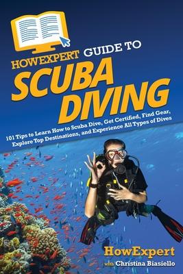 预订 howexpert guide to scuba diving: 101 tips to learn how to