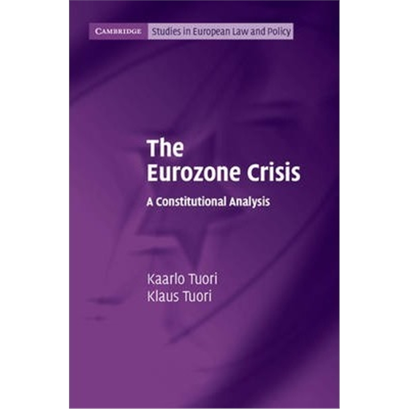 预订the eurozone crisis:a constitutional analysis