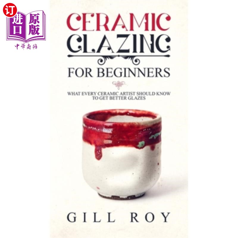 海外直订ceramic glazing for beginners: what every ceramic artist