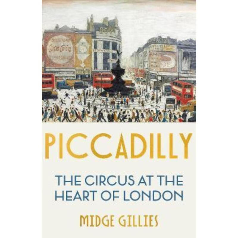 预订piccadilly:the circus at the heart of london