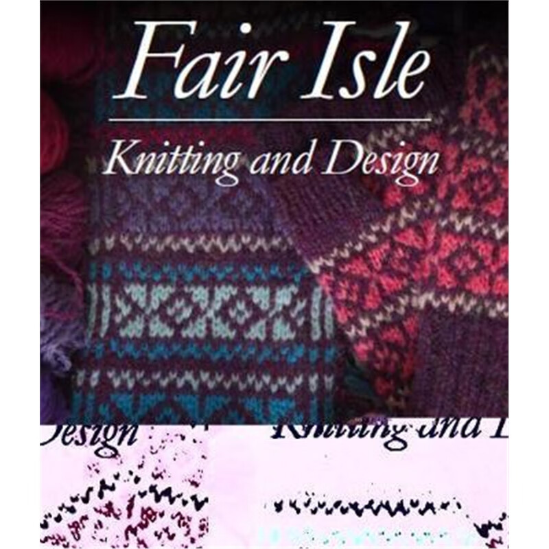 预订Fair Isle Knitting and Design