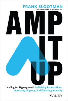 现货Amp It Up: Leading For Hypergrowth By Raising Expectations, Urgency, And Intensity