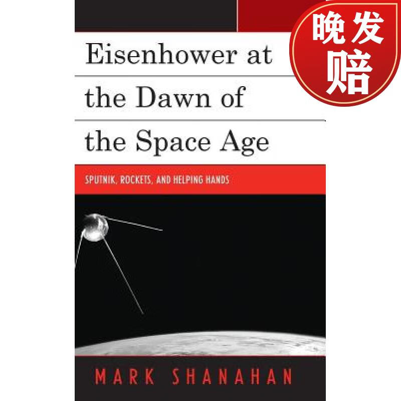 【4周达】eisenhower at the dawn of the space age : sputnik