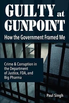 预订guilty at gunpoint: how the government framed me