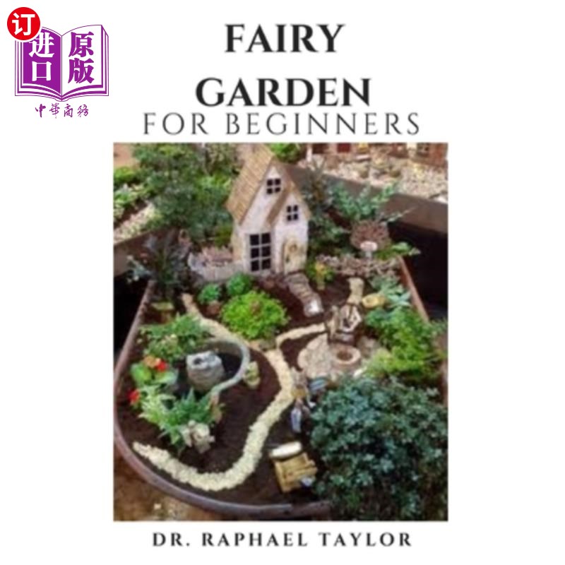 【中商海外直订】fairy garden for beginners: miniature f.