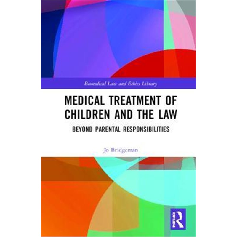 预订medical treatment of children and the law:beyond parental