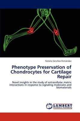预订phenotype preservation of chondrocytes for carti