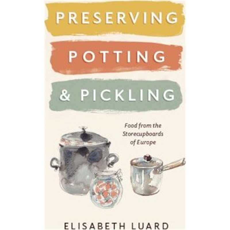 预订preserving, potting and pickling:food from the