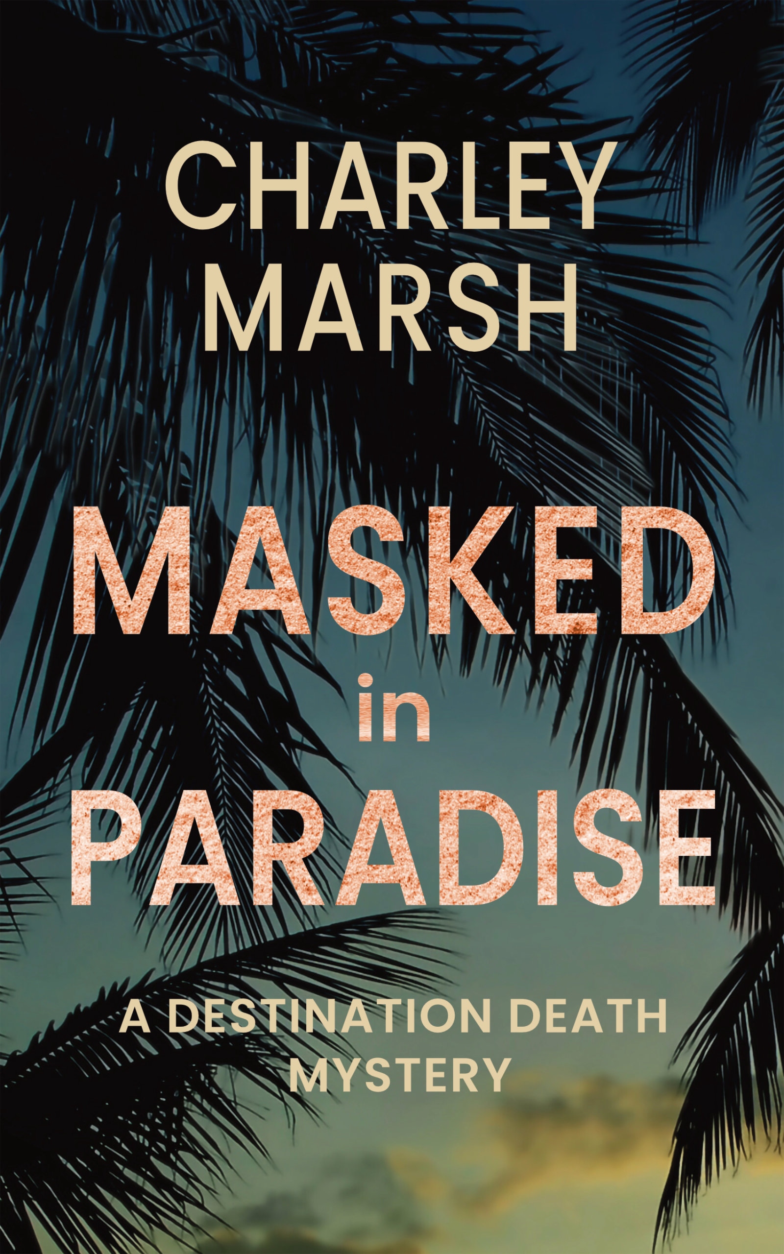 masked in paradise: a destination death mystery