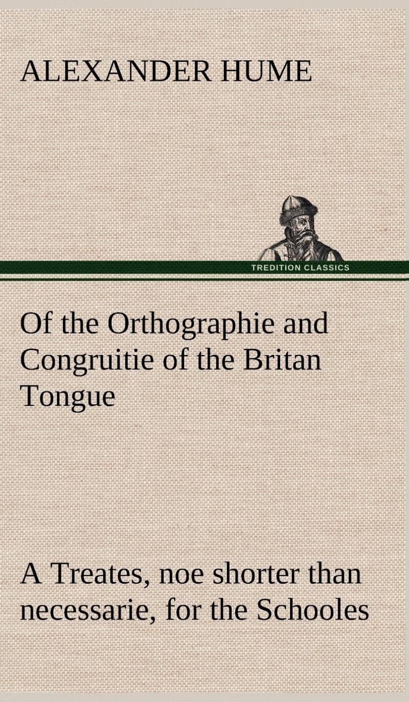 【预售 按需印刷】of the orthographie and congruitie of the