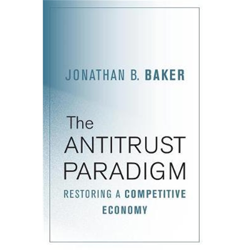 预订the antitrust paradigm:restoring a competitive