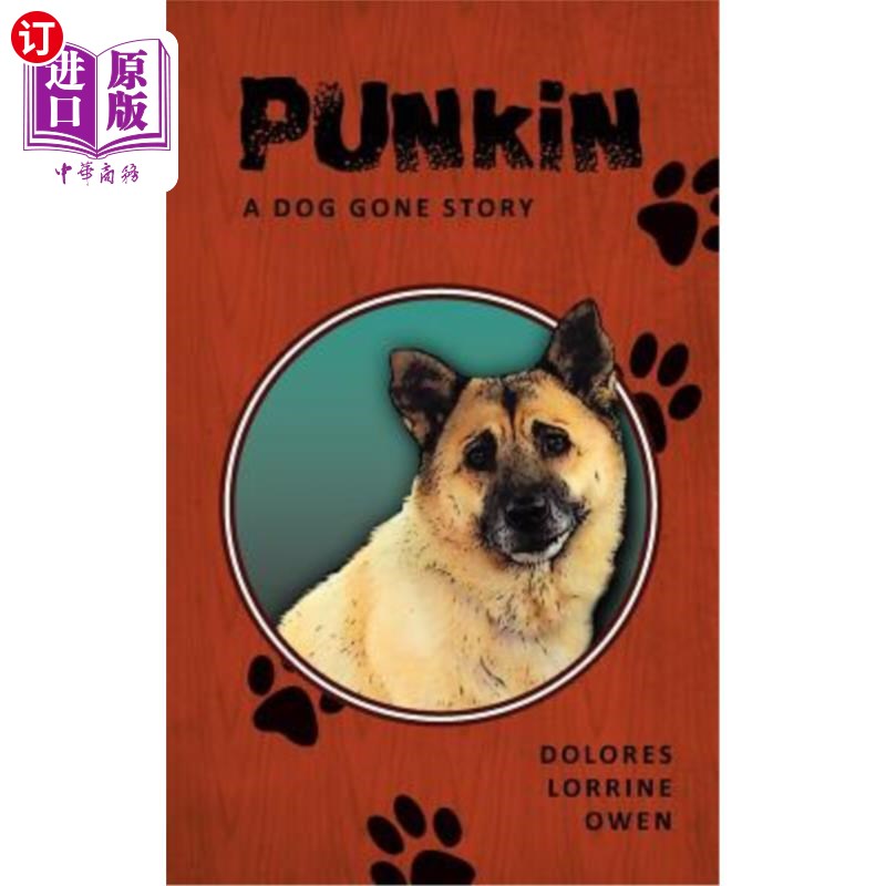 海外直订punkin: a dog gone story 朋金:狗走了的故事