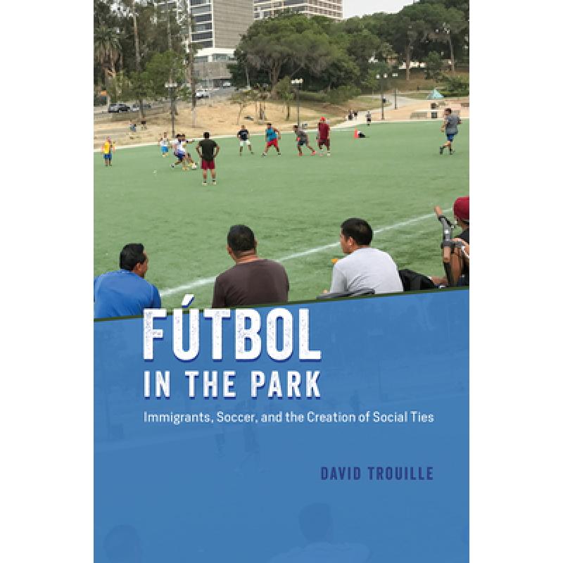 预订 futbol in the park: immigrants, soccer, and