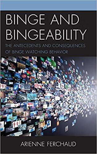 bingeability: the antecedents and consequences of binge watching