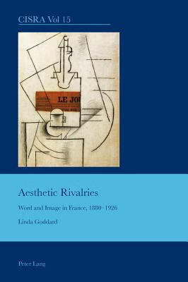 预订 aesthetic rivalries: word and image in france, 1880-1926