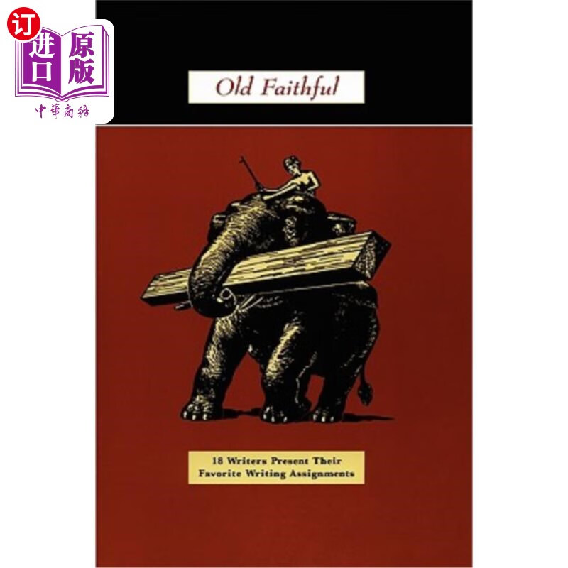 海外直订old faithful: 18 writers present their favorite writing