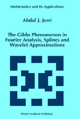 The Gibbs Phenomenon in Fourier Analysis, Splines and Wavelet Approximations epub格式下载