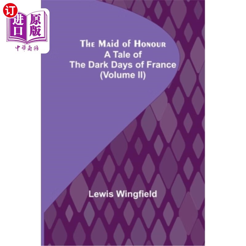 海外直订the maid of honour: a tale of the dark days of france