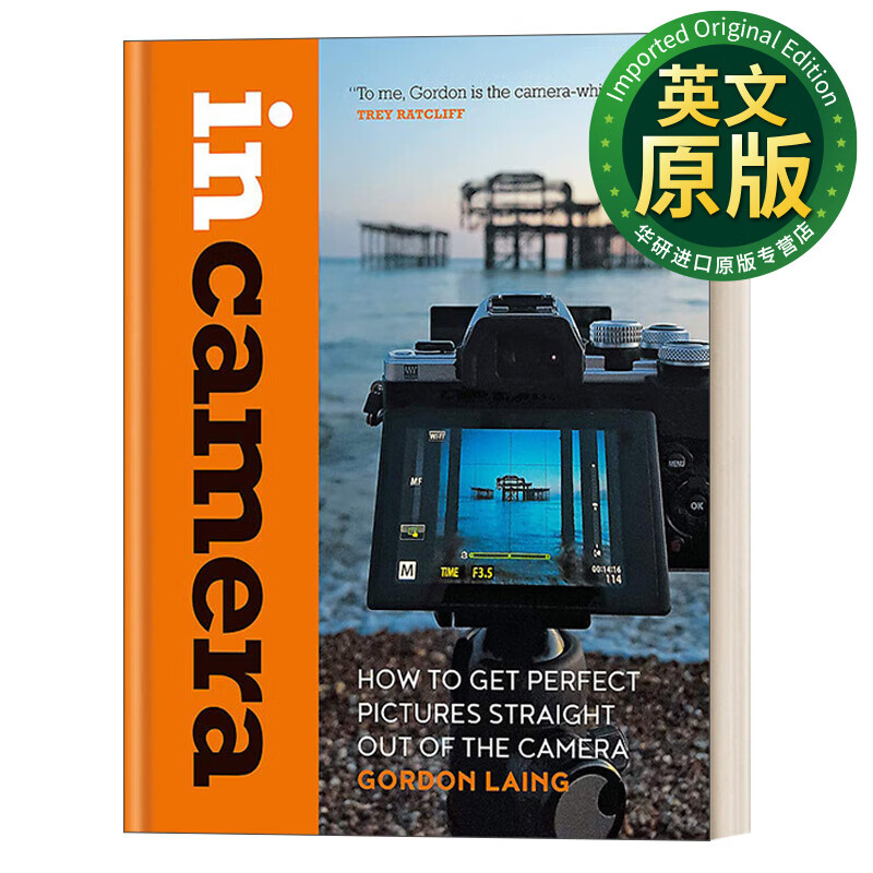 to get perfect pictures straight out of the camera 英文原版 相机