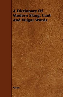 预订 a dictionary of modern slang, cant and vulgar w