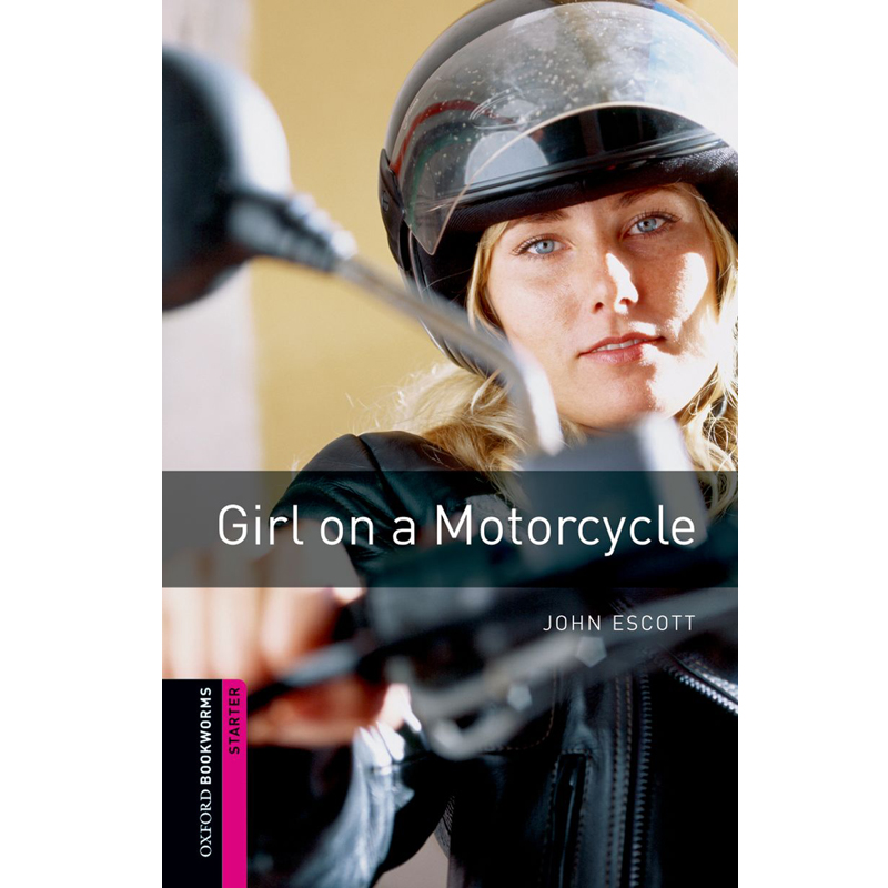 Oxford Bookworms Library: Starter Level: Girl on a Motorcycle 入门级：摩托女孩(英文原版)