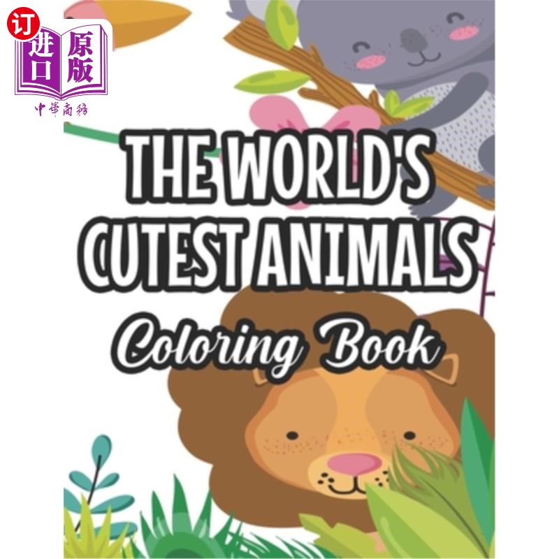 【中商海外直订】the worlds cutest animals coloring boo.