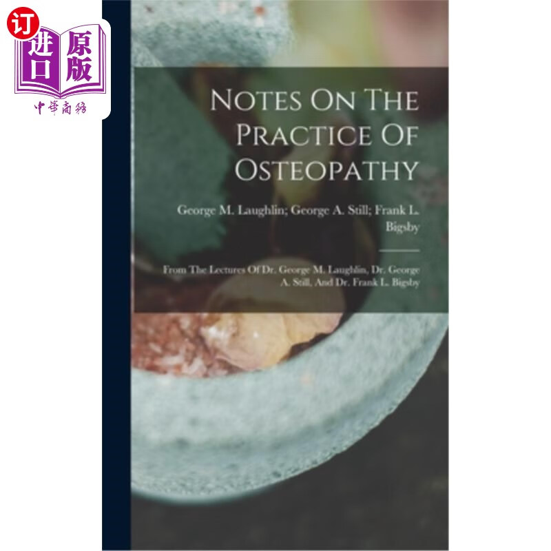 海外直订医药图书notes on the practice of osteopathy: from the