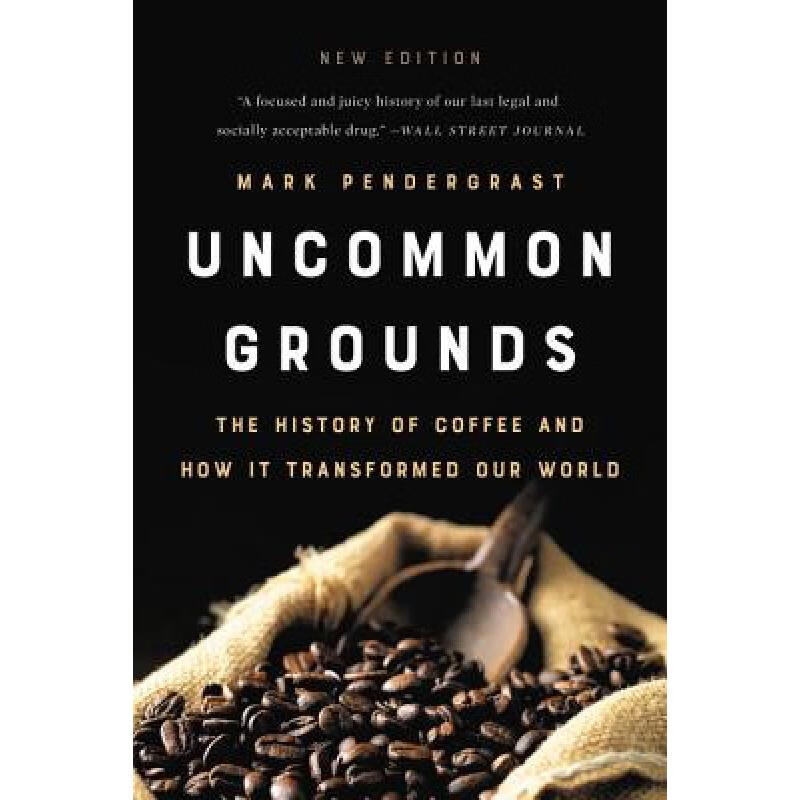 现货 Uncommon Grounds (New edition): The History of Coffee and How It Transformed Our World