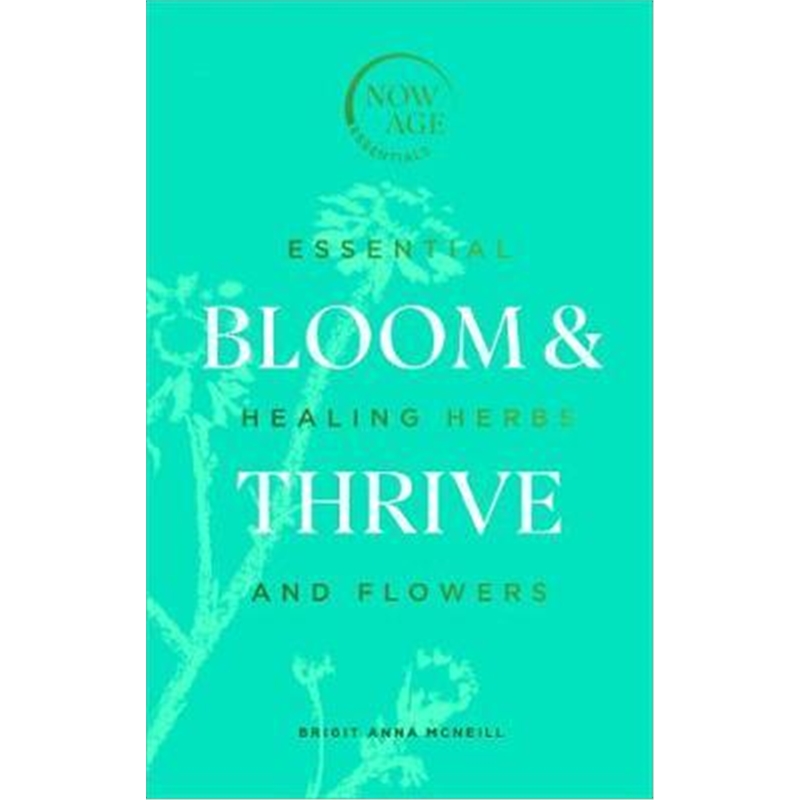 预订bloom & thrive:essential healing herbs and flo