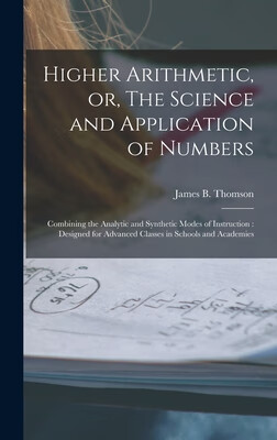 预订 Higher Arithmetic, or, The Science and Application of Numbers: Combining the Analytic and