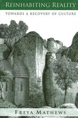 预订 reinhabiting reality: towards a recovery of cul