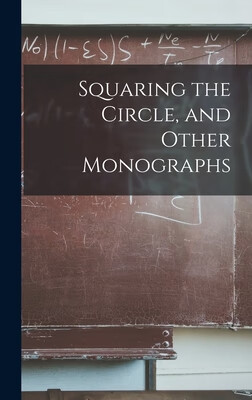 预订 Squaring the Circle, and Other Monographs