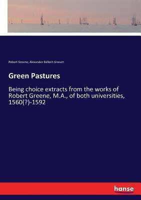 pastures: being choice extracts from the works of robert greene