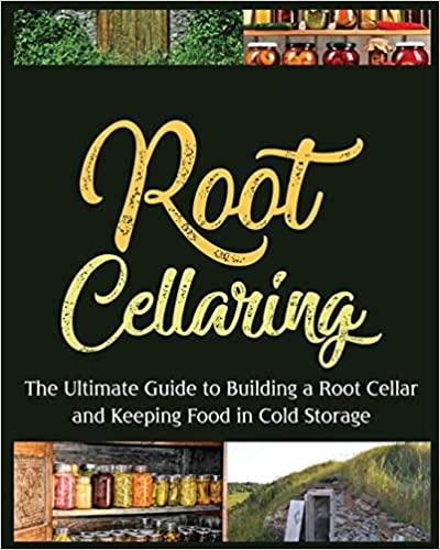 预订root cellaring: the ultimate guide to building a