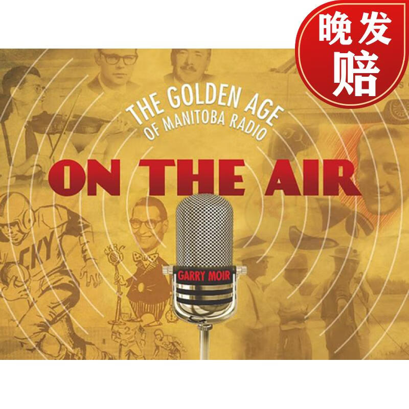 预订 on the air: the golden age of manitoba radio
