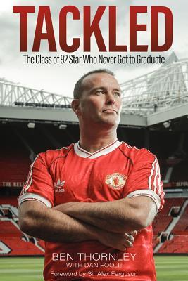 预订ben thornley: tackled: the class of 92 star who never got