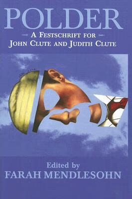 预订 polder: a festschrift for john clute and judith clute
