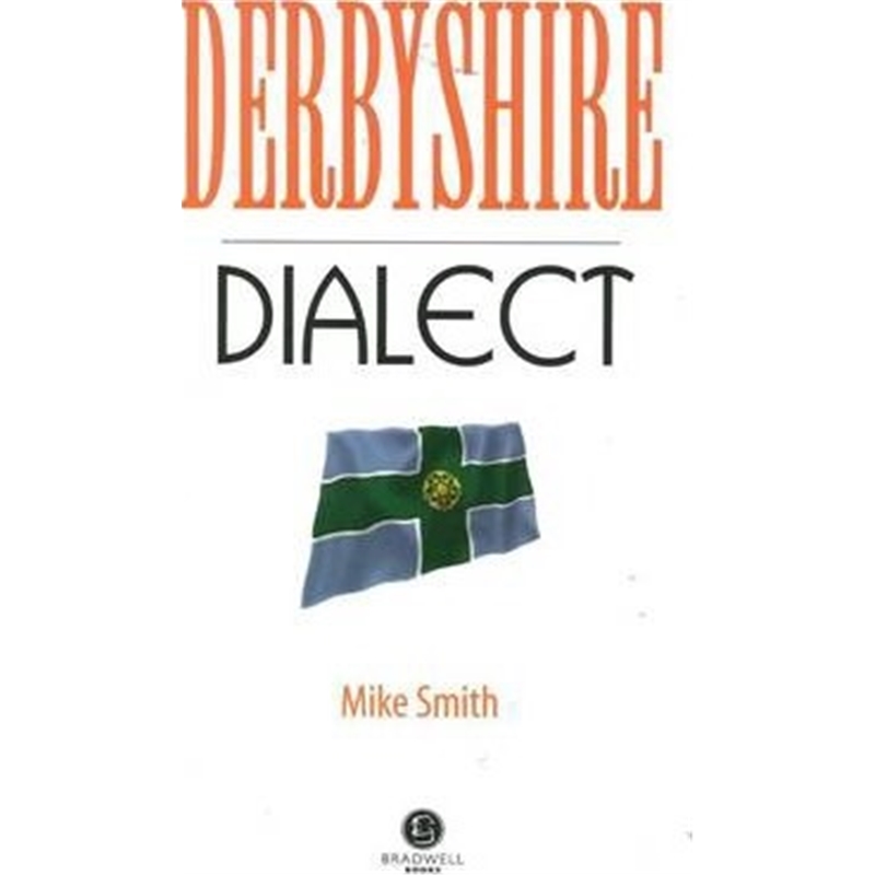 预订derbyshire dialect:a selection of words and an