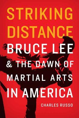 预订striking distance: bruce lee and the dawn of martial arts in