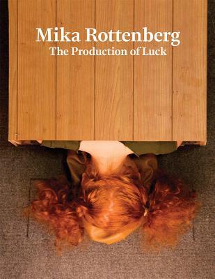 预订mika rottenberg: the production of luck