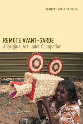 预订remote avant-garde: aboriginal art under occupation