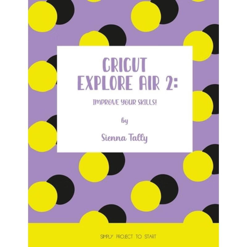 预订 cricut explore air 2: improve your skills! s.